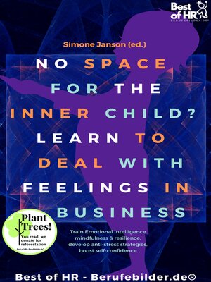 cover image of No Space for the Inner Child? Learn to Deal with Feelings in Business